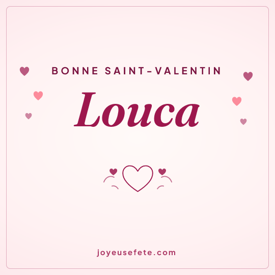 Image carrée « Bonne Saint-Valentin Louca » pour WhatsApp