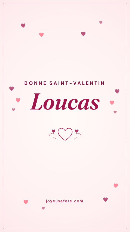Image « Bonne Saint-Valentin Loucas » au format story