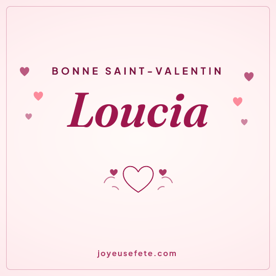 Image carrée « Bonne Saint-Valentin Loucia » pour WhatsApp