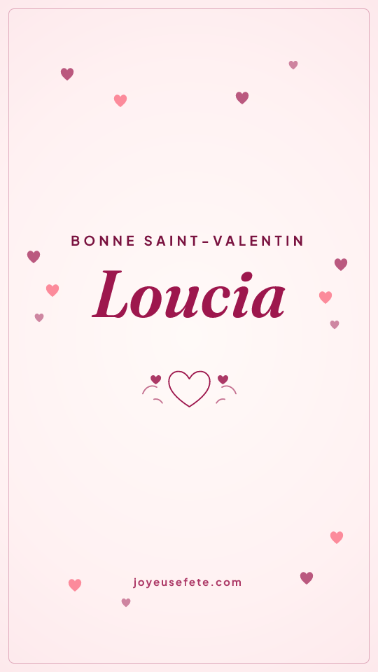 Image « Bonne Saint-Valentin Loucia » au format story