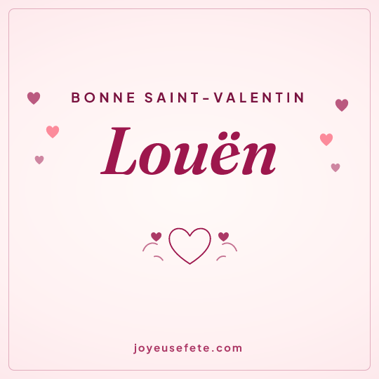 Image carrée « Bonne Saint-Valentin Louën » pour WhatsApp
