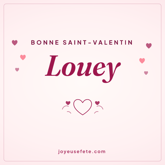 Image carrée « Bonne Saint-Valentin Louey » pour WhatsApp