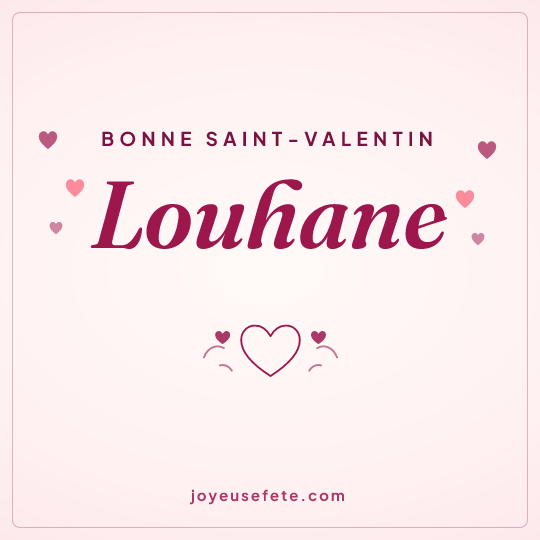 Image carrée « Bonne Saint-Valentin Louhane » pour WhatsApp