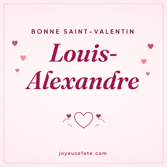 Image carrée « Bonne Saint-Valentin Louis-Alexandre » pour WhatsApp