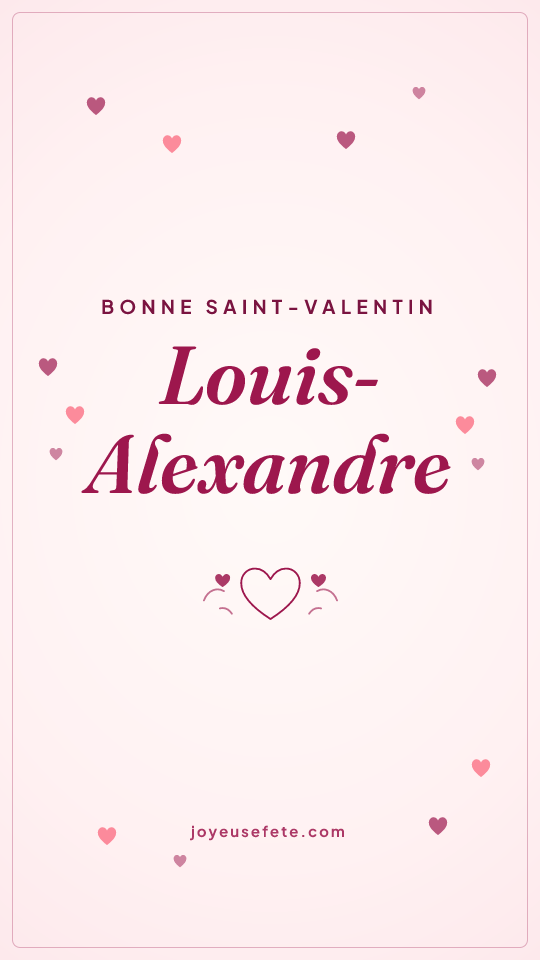 Image « Bonne Saint-Valentin Louis-Alexandre » au format story