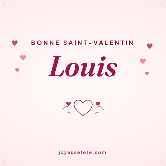 Image carrée « Bonne Saint-Valentin Louis » pour WhatsApp