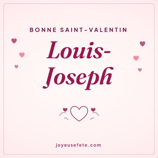 Image carrée « Bonne Saint-Valentin Louis-Joseph » pour WhatsApp