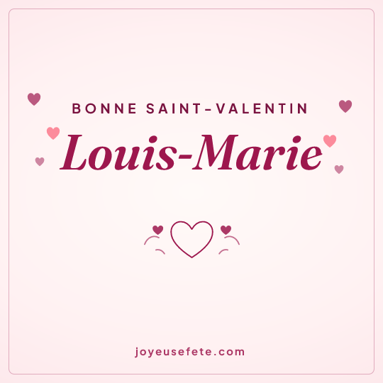 Image carrée « Bonne Saint-Valentin Louis-Marie » pour WhatsApp