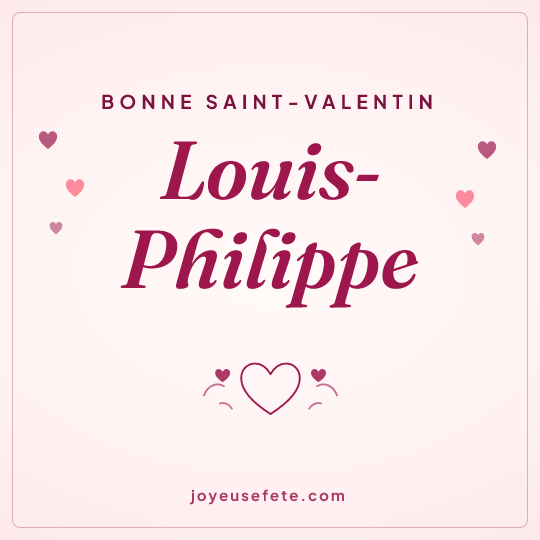 Image carrée « Bonne Saint-Valentin Louis-Philippe » pour WhatsApp