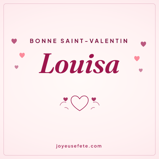 Image carrée « Bonne Saint-Valentin Louisa » pour WhatsApp