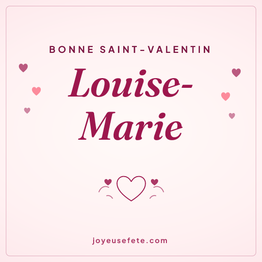 Image carrée « Bonne Saint-Valentin Louise-Marie » pour WhatsApp
