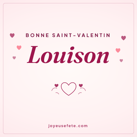 Image carrée « Bonne Saint-Valentin Louison » pour WhatsApp