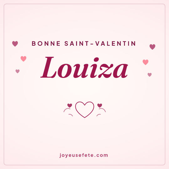 Image carrée « Bonne Saint-Valentin Louiza » pour WhatsApp