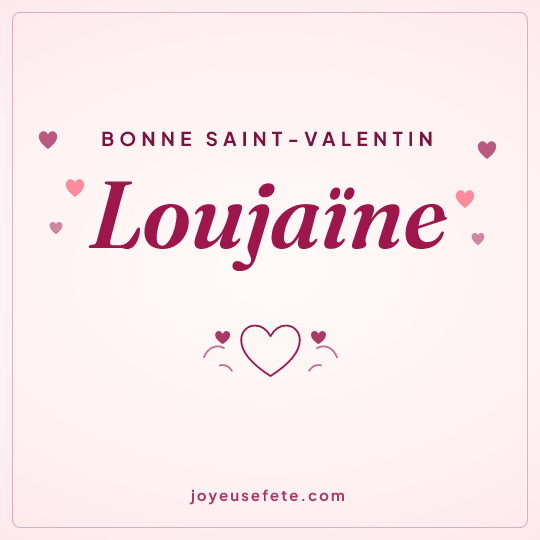 Image carrée « Bonne Saint-Valentin Loujaïne » pour WhatsApp