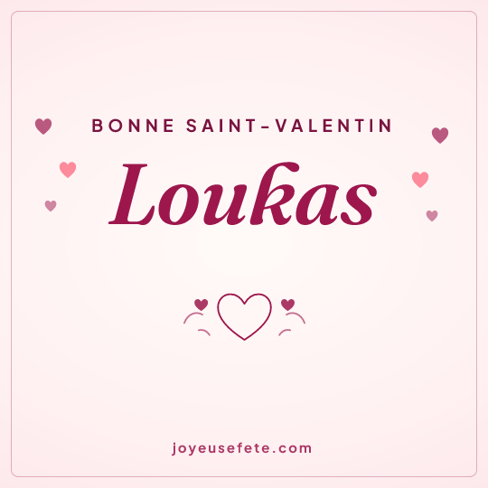 Image carrée « Bonne Saint-Valentin Loukas » pour WhatsApp