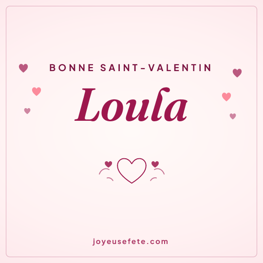 Image carrée « Bonne Saint-Valentin Loula » pour WhatsApp