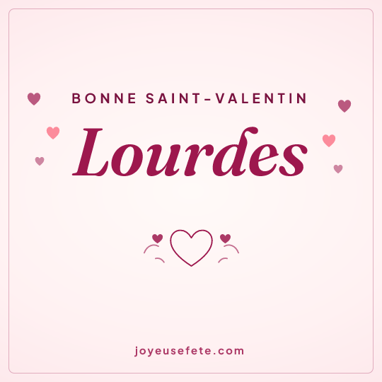 Image carrée « Bonne Saint-Valentin Lourdes » pour WhatsApp