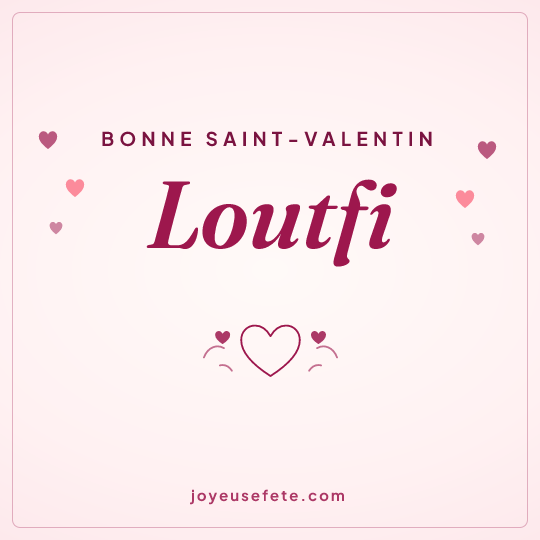 Image carrée « Bonne Saint-Valentin Loutfi » pour WhatsApp