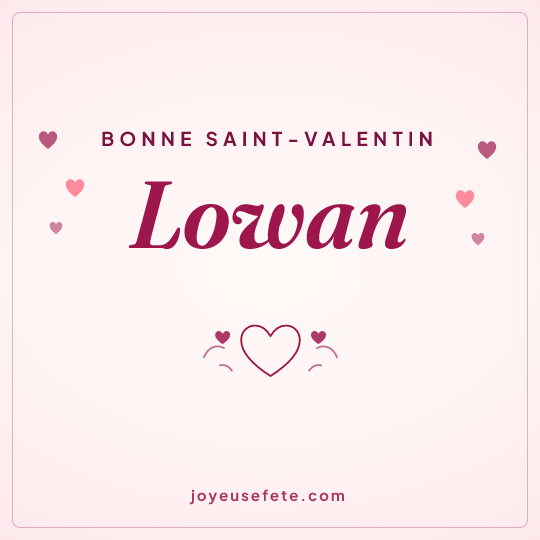Image carrée « Bonne Saint-Valentin Lowan » pour WhatsApp