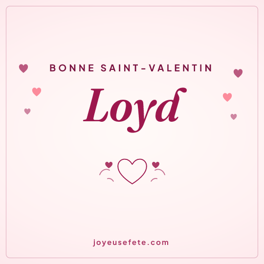 Image carrée « Bonne Saint-Valentin Loyd » pour WhatsApp