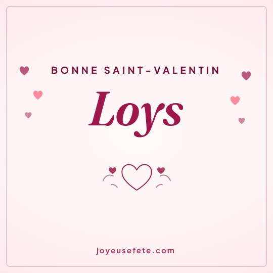 Image carrée « Bonne Saint-Valentin Loys » pour WhatsApp