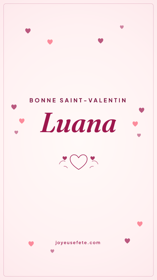Image « Bonne Saint-Valentin Luana » au format story