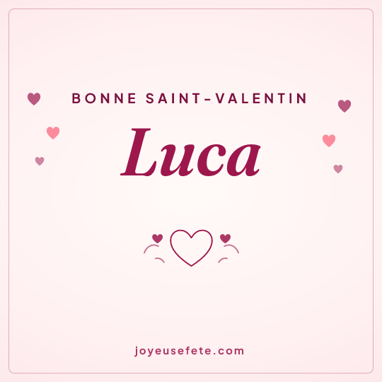 Image carrée « Bonne Saint-Valentin Luca » pour WhatsApp