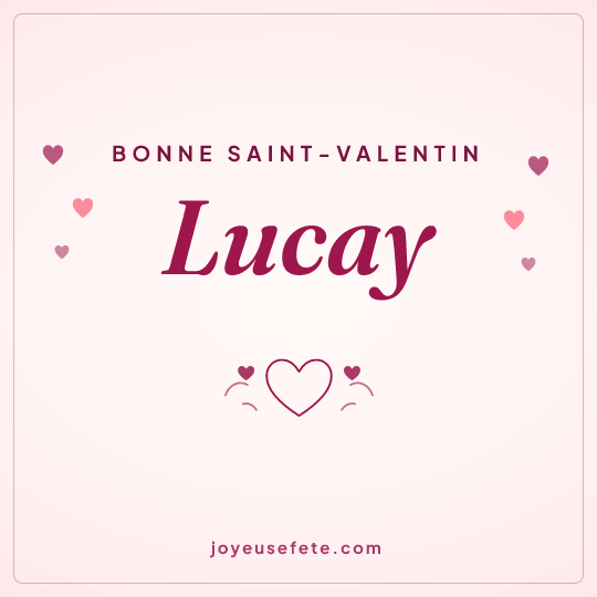 Image carrée « Bonne Saint-Valentin Lucay » pour WhatsApp