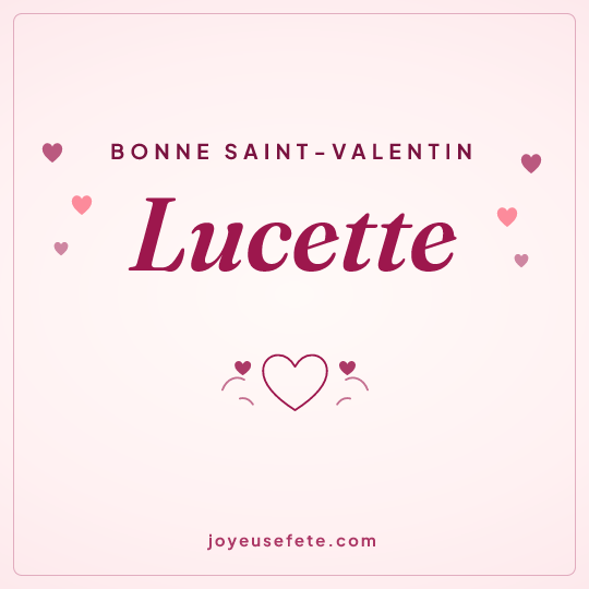 Image carrée « Bonne Saint-Valentin Lucette » pour WhatsApp