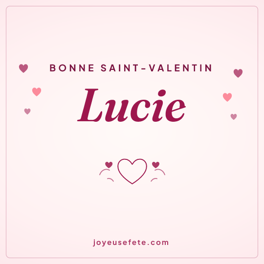Image carrée « Bonne Saint-Valentin Lucie » pour WhatsApp