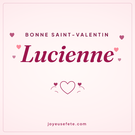 Image carrée « Bonne Saint-Valentin Lucienne » pour WhatsApp