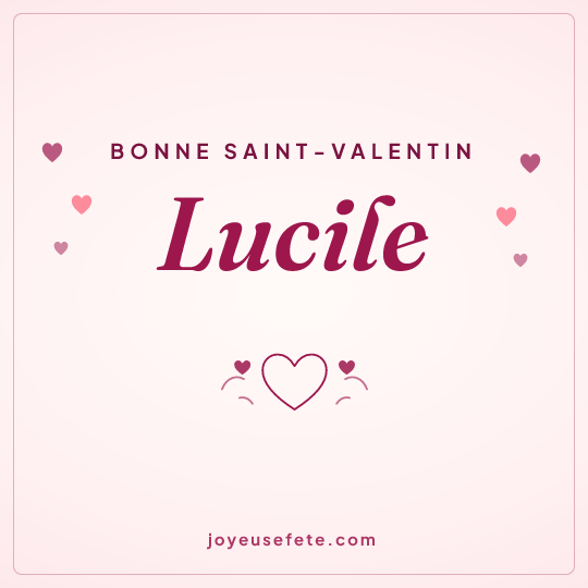 Image carrée « Bonne Saint-Valentin Lucile » pour WhatsApp
