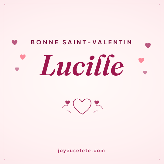 Image carrée « Bonne Saint-Valentin Lucille » pour WhatsApp