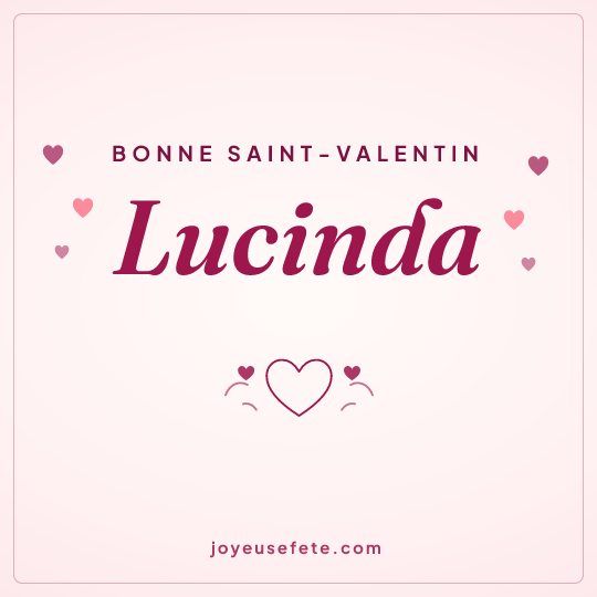 Image carrée « Bonne Saint-Valentin Lucinda » pour WhatsApp