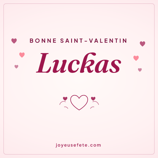 Image carrée « Bonne Saint-Valentin Luckas » pour WhatsApp