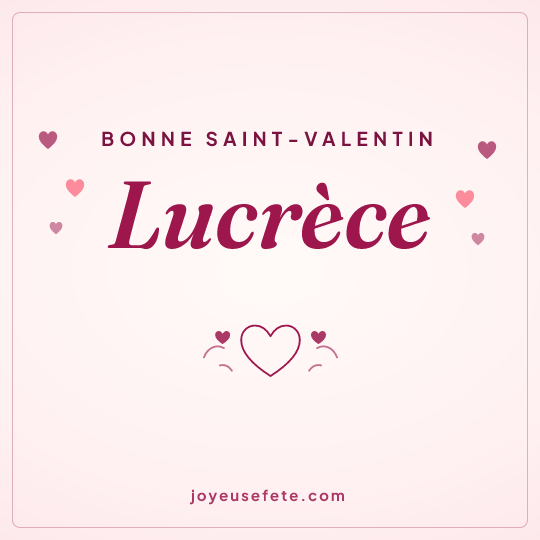 Image carrée « Bonne Saint-Valentin Lucrèce » pour WhatsApp