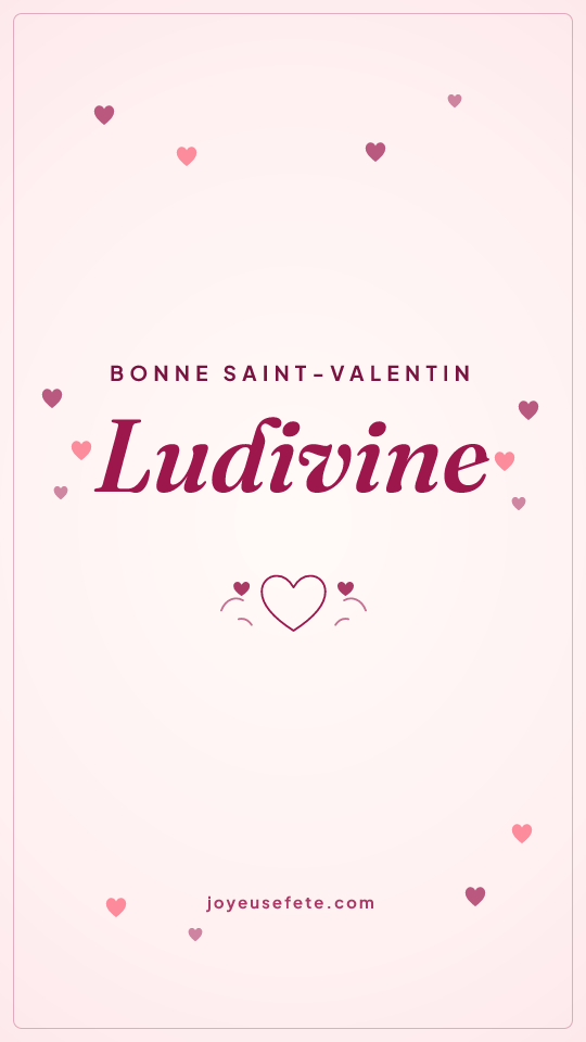 Image « Bonne Saint-Valentin Ludivine » au format story