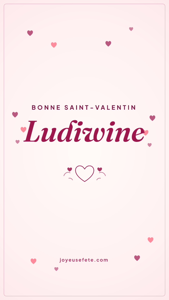 Image « Bonne Saint-Valentin Ludiwine » au format story