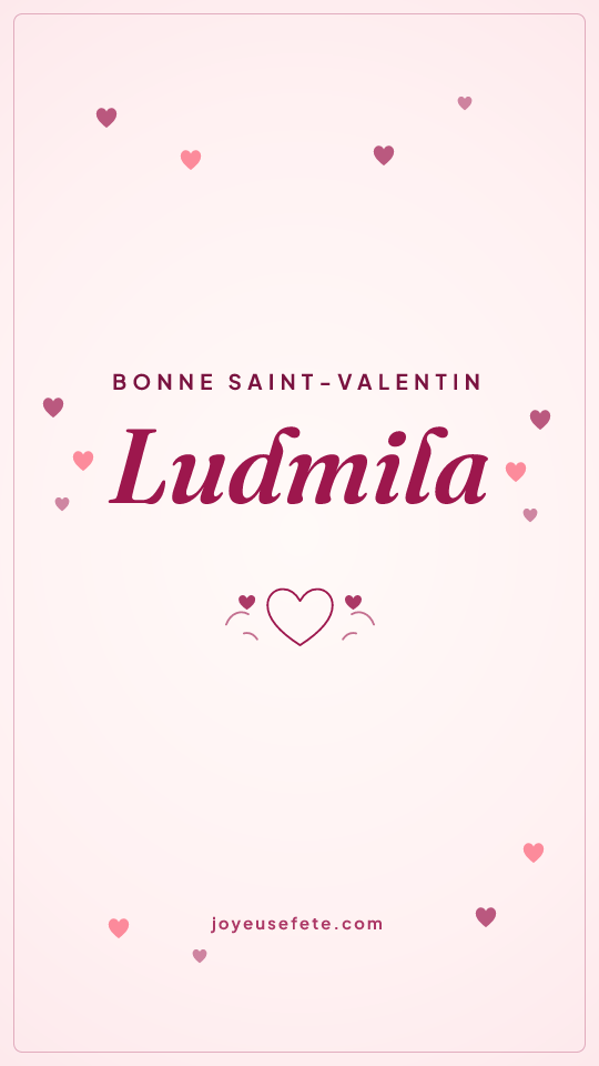 Image « Bonne Saint-Valentin Ludmila » au format story