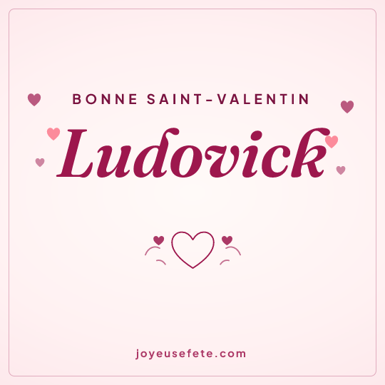 Image carrée « Bonne Saint-Valentin Ludovick » pour WhatsApp
