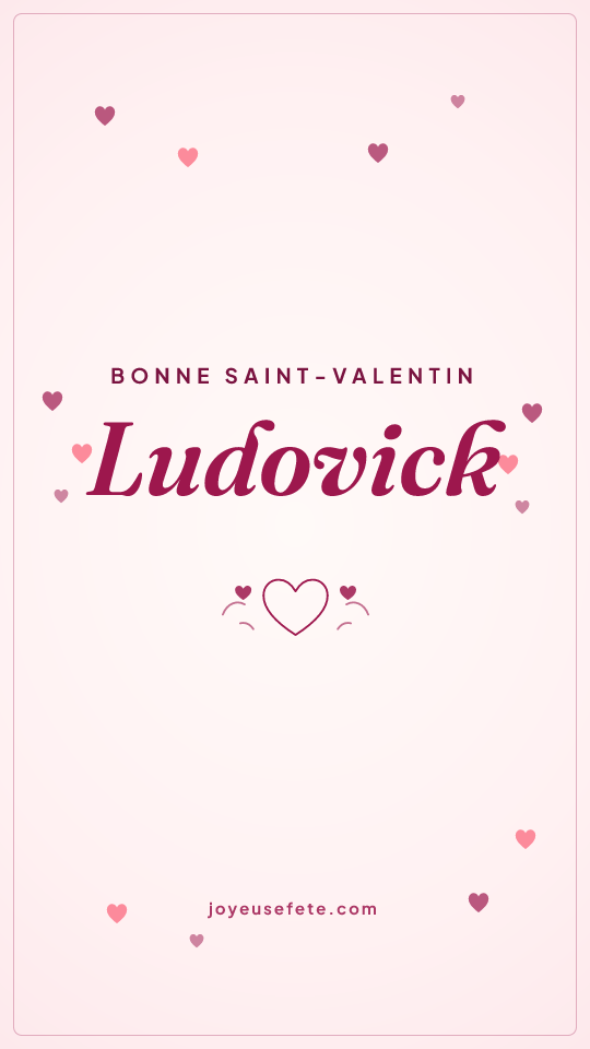 Image « Bonne Saint-Valentin Ludovick » au format story
