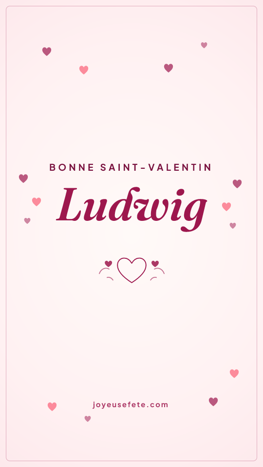 Image « Bonne Saint-Valentin Ludwig » au format story