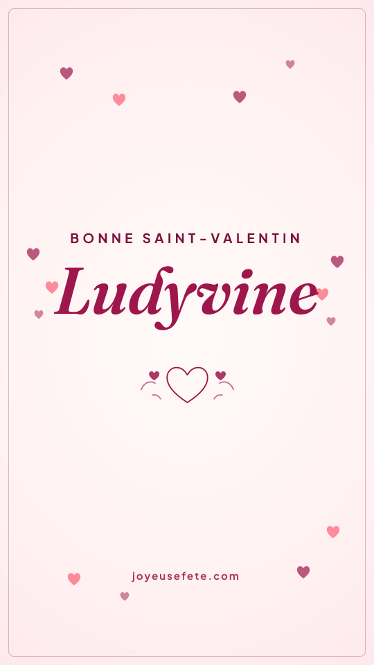 Image « Bonne Saint-Valentin Ludyvine » au format story