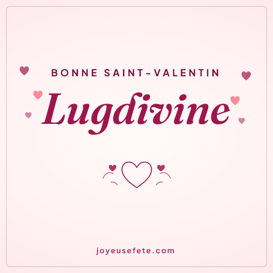 Image carrée « Bonne Saint-Valentin Lugdivine » pour WhatsApp