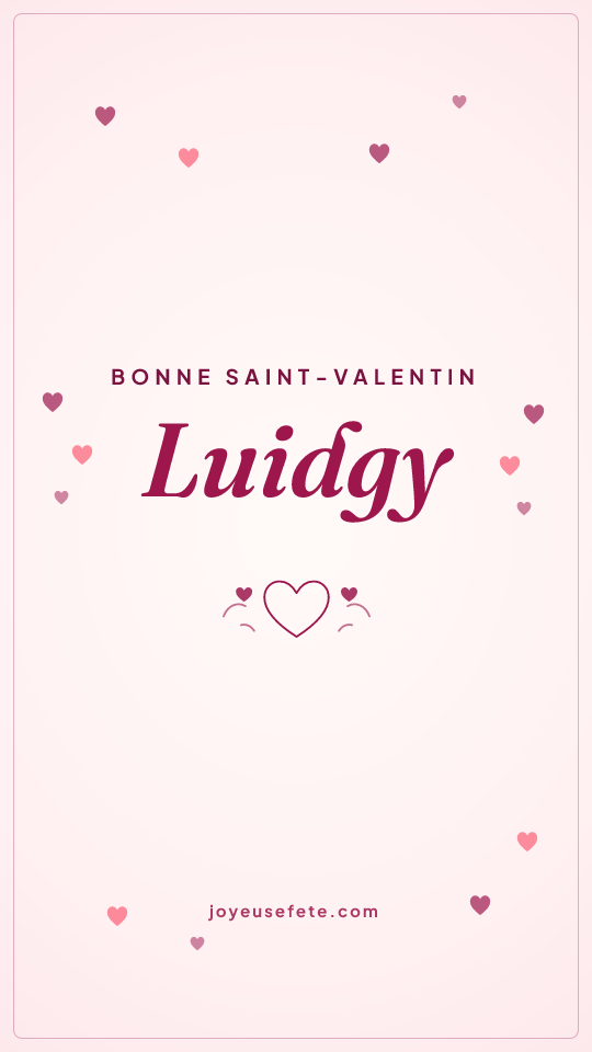 Image « Bonne Saint-Valentin Luidgy » au format story