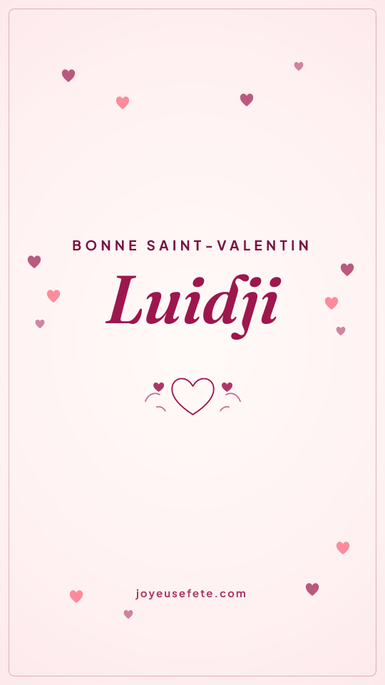 Image « Bonne Saint-Valentin Luidji » au format story