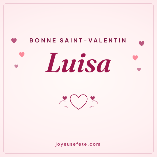 Image carrée « Bonne Saint-Valentin Luisa » pour WhatsApp