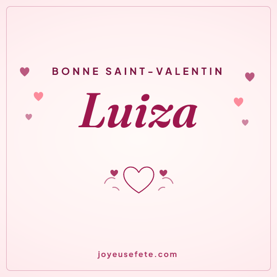 Image carrée « Bonne Saint-Valentin Luiza » pour WhatsApp