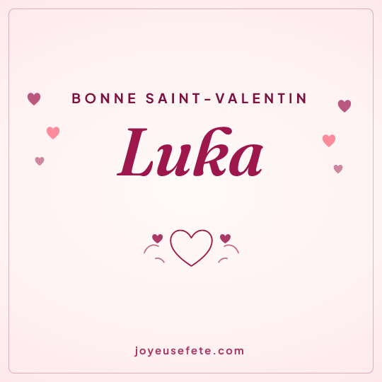Image carrée « Bonne Saint-Valentin Luka » pour WhatsApp