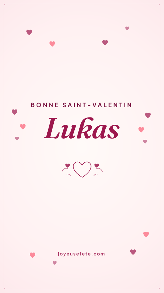 Image « Bonne Saint-Valentin Lukas » au format story